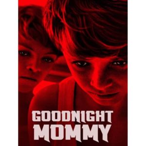 Movie: Goodnight Mommy 2022