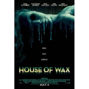 Movie: House of Wax – 2005
